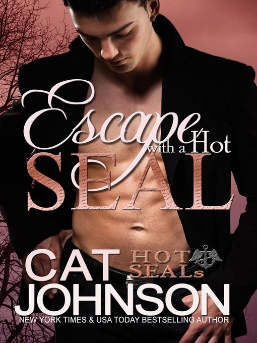 Title details for Escape with a Hot SEAL by Cat Johnson - Available